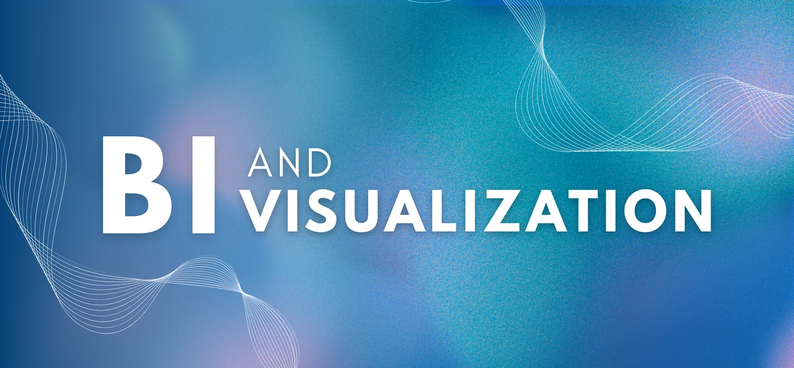 BI and Visualization
